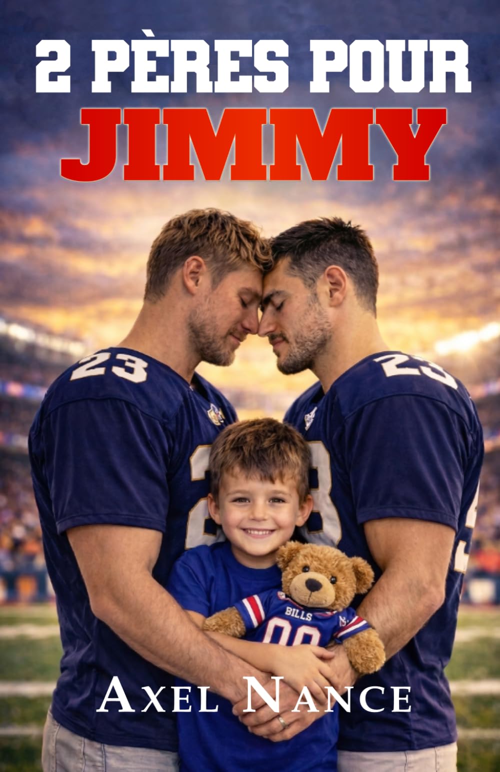 2 PÈRES POUR JIMMY: Romance MM contemporaine • Sport • Paternité • Famille recomposée • Garde partagée • Coming out tardif • Seconde chance