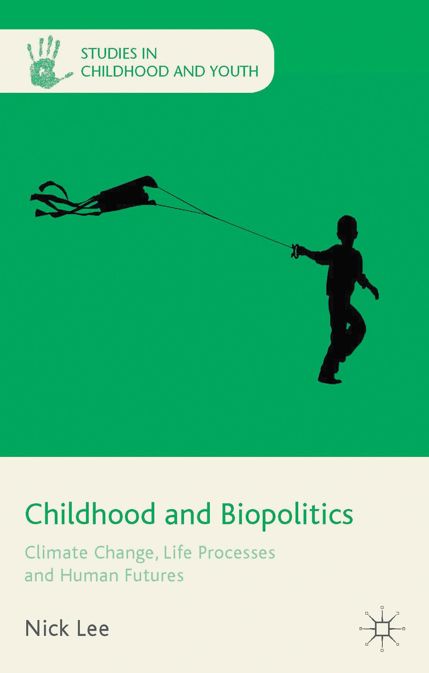 Childhood and Biopolitics: Climate Change, Life Processes and Human Futures (Studies in Childhood and Youth)