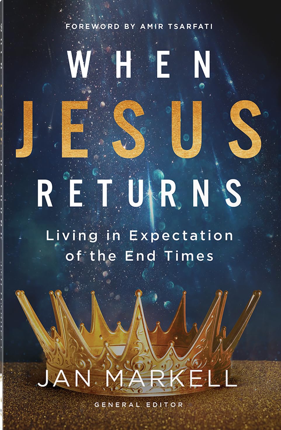 When Jesus Returns: Living in Expectation of the End Times