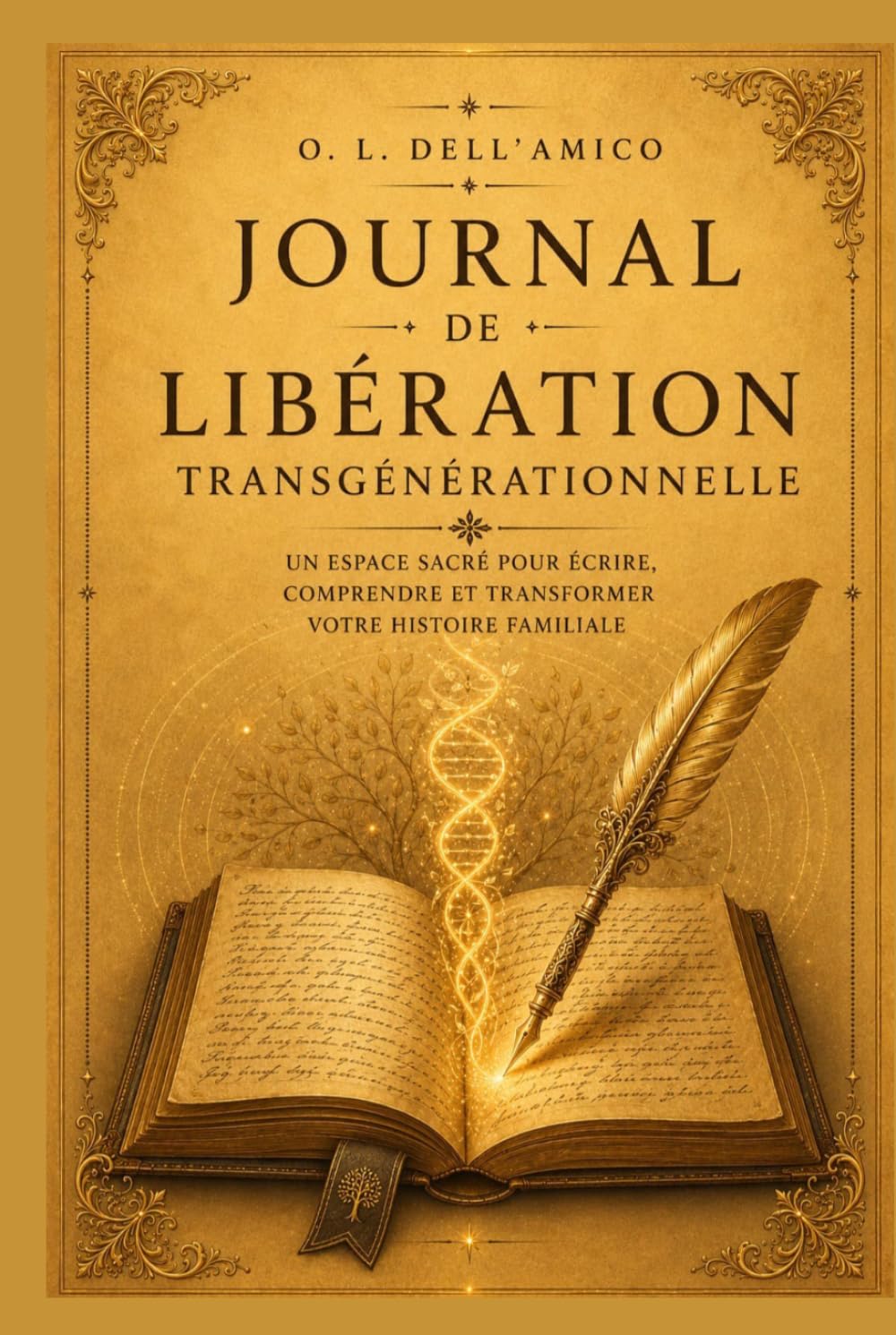 JOURNAL DE LIBÉRATION TRANSGÉNÉRATIONNELLE: 28 jours pour explorer, ressentir et intégrer votre chemin de libération
