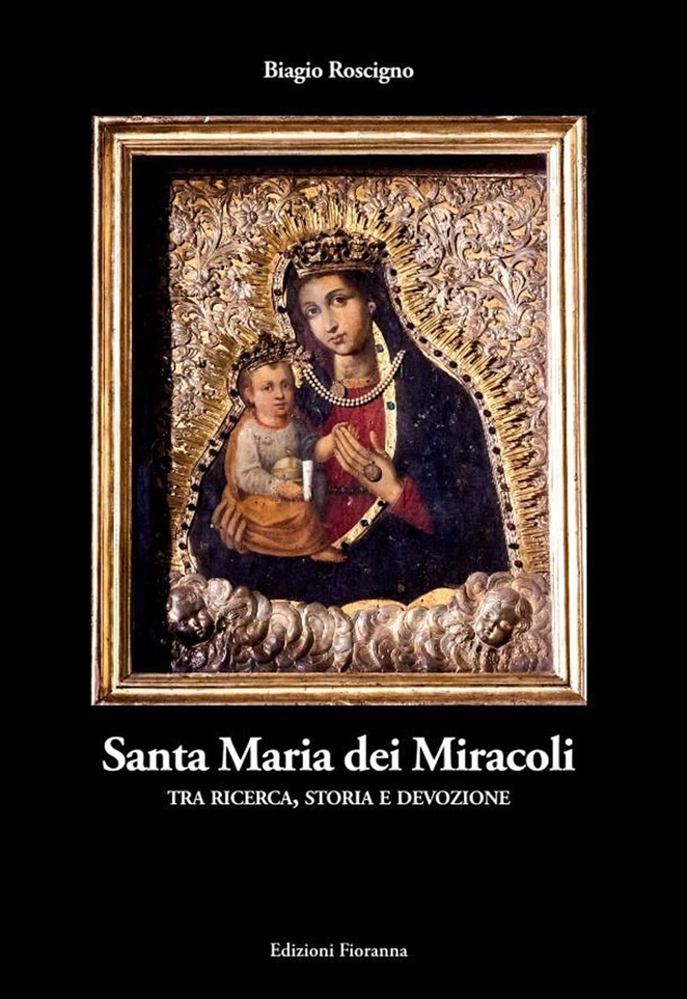 Santa Maria Dei Miracoli Tra Ricerca, Storia E Devozione - 4