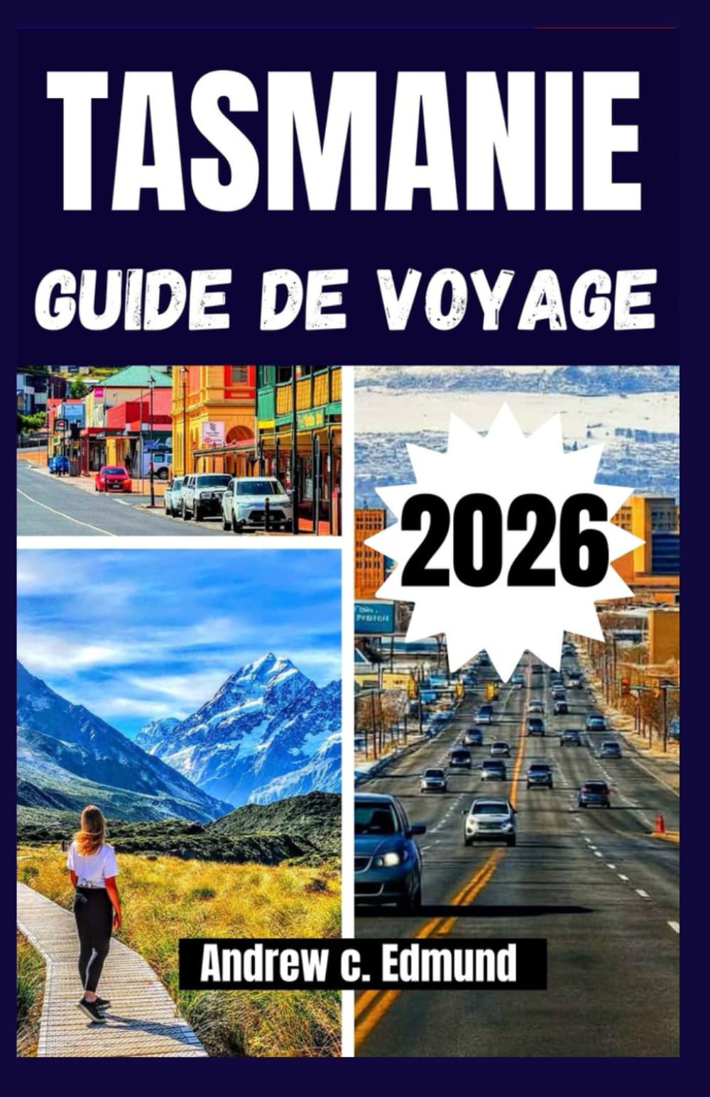 Tasmanie Guide de voyage 2026: Découvrez des merveilles cachées, faune, plages, villes historiques, gastronomie, culture et aventures