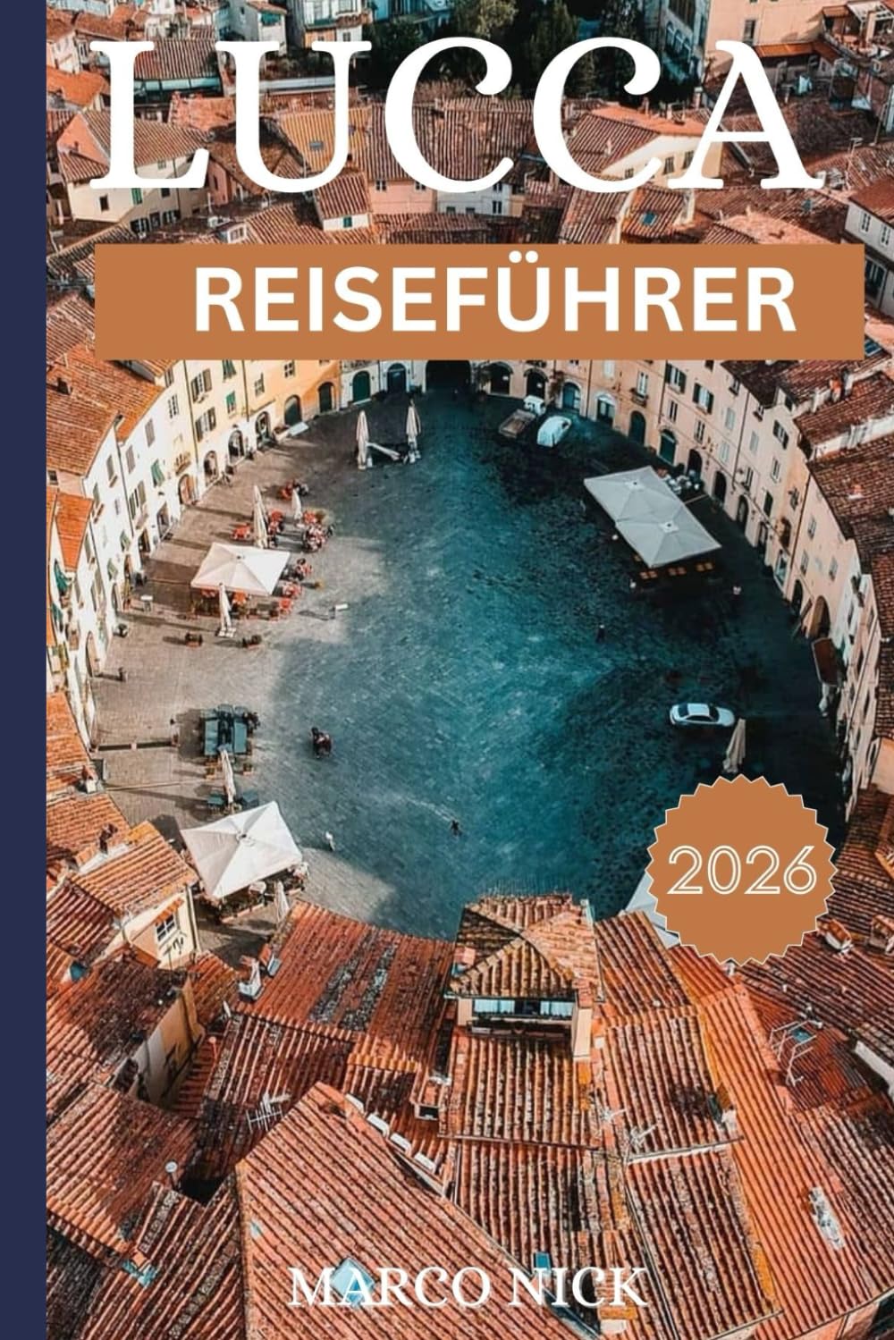 Lucca Reiseführer 2026
