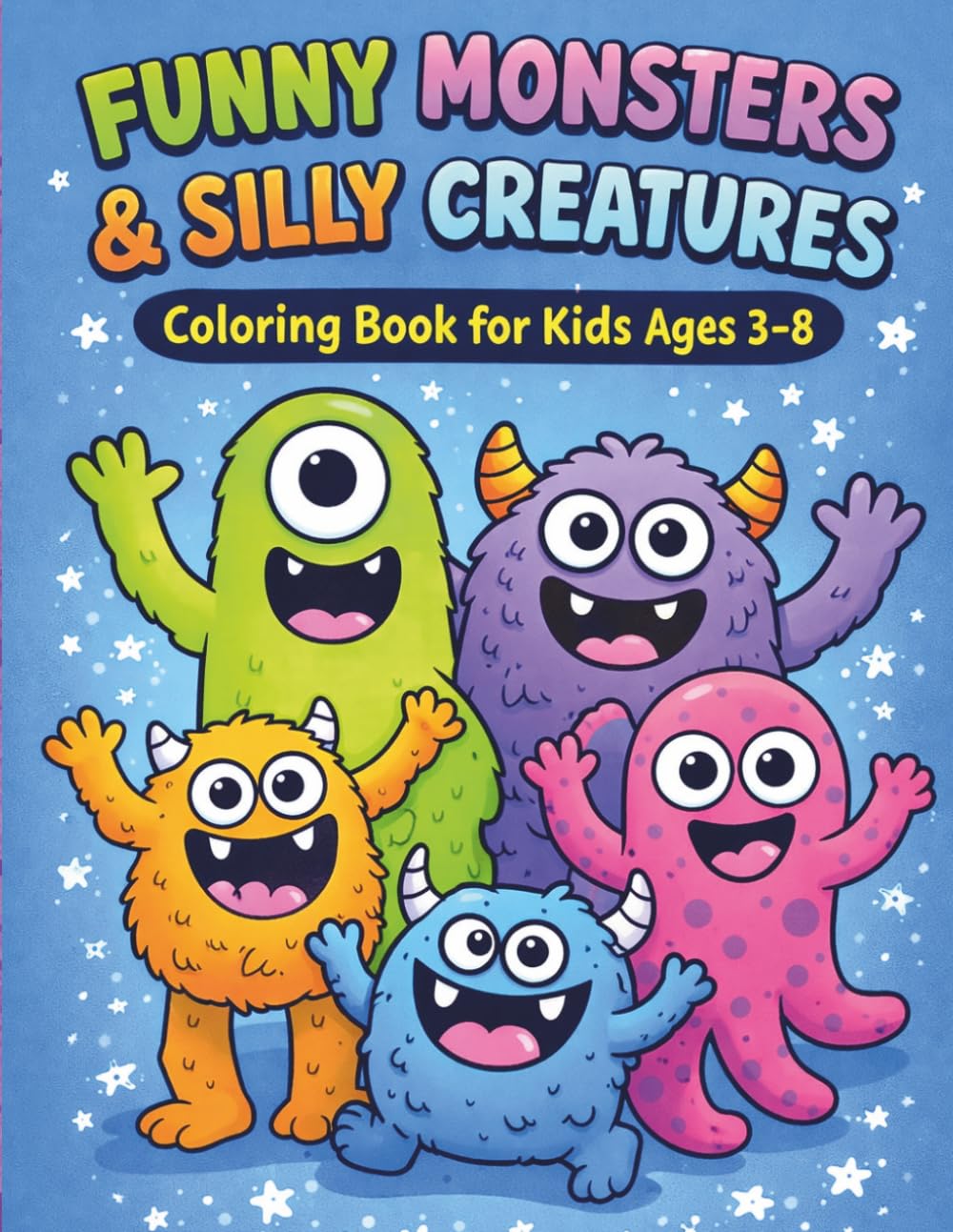 Funny Monsters & Silly Creatures Coloring Book for Kids