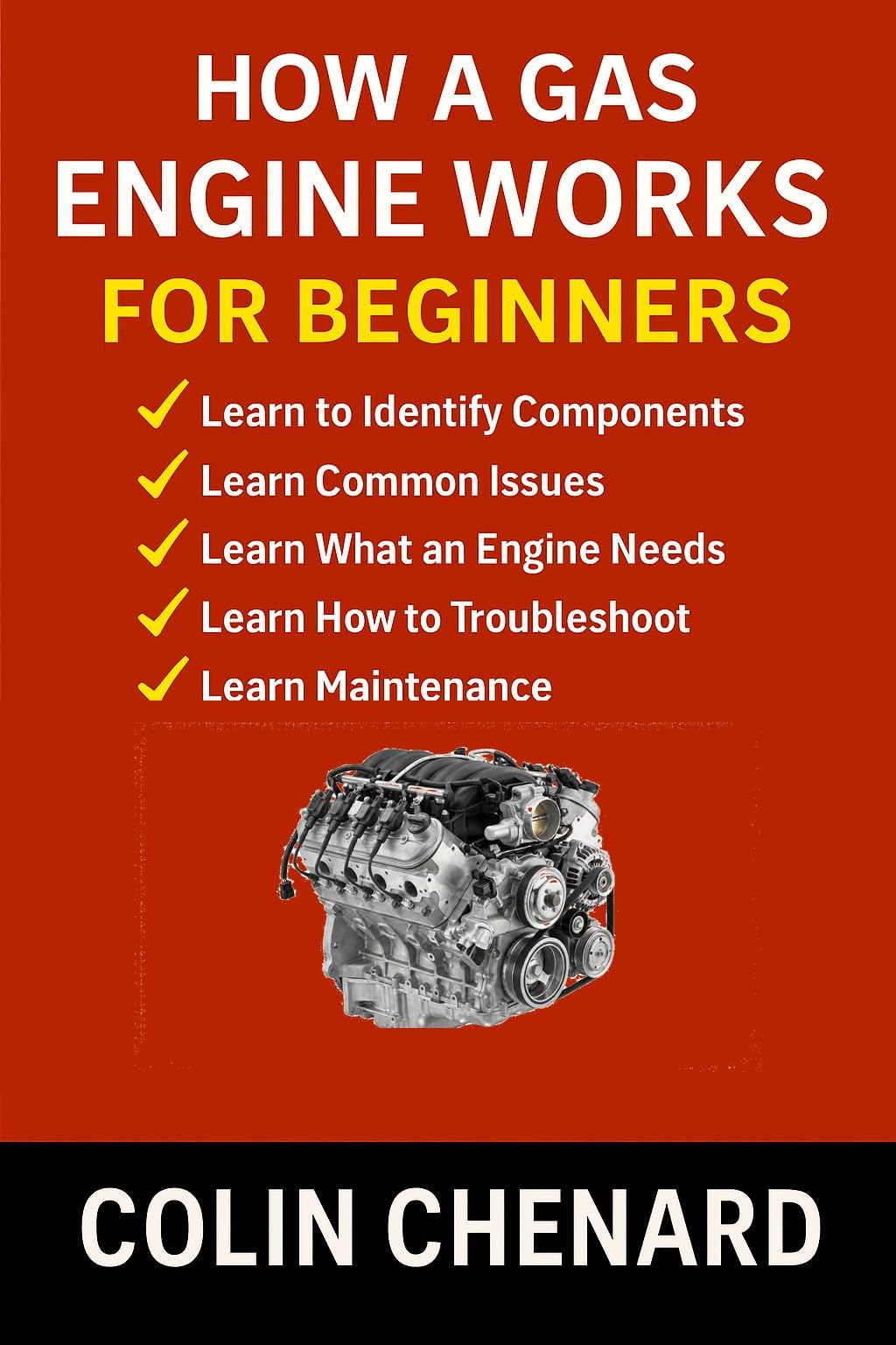 How a Gas Engine Works for Beginners: A Simple, Visual Guide to Understanding Engines, Power, and Everyday Mechanic Skills