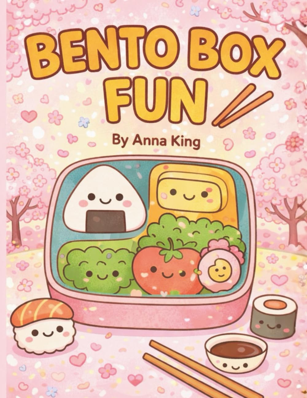 Bento Box Fun: Cute Kawaii Food Coloring Book with Adorable Sushi, Rice Balls, and Lunchbox Friends for Relaxation and Creativity