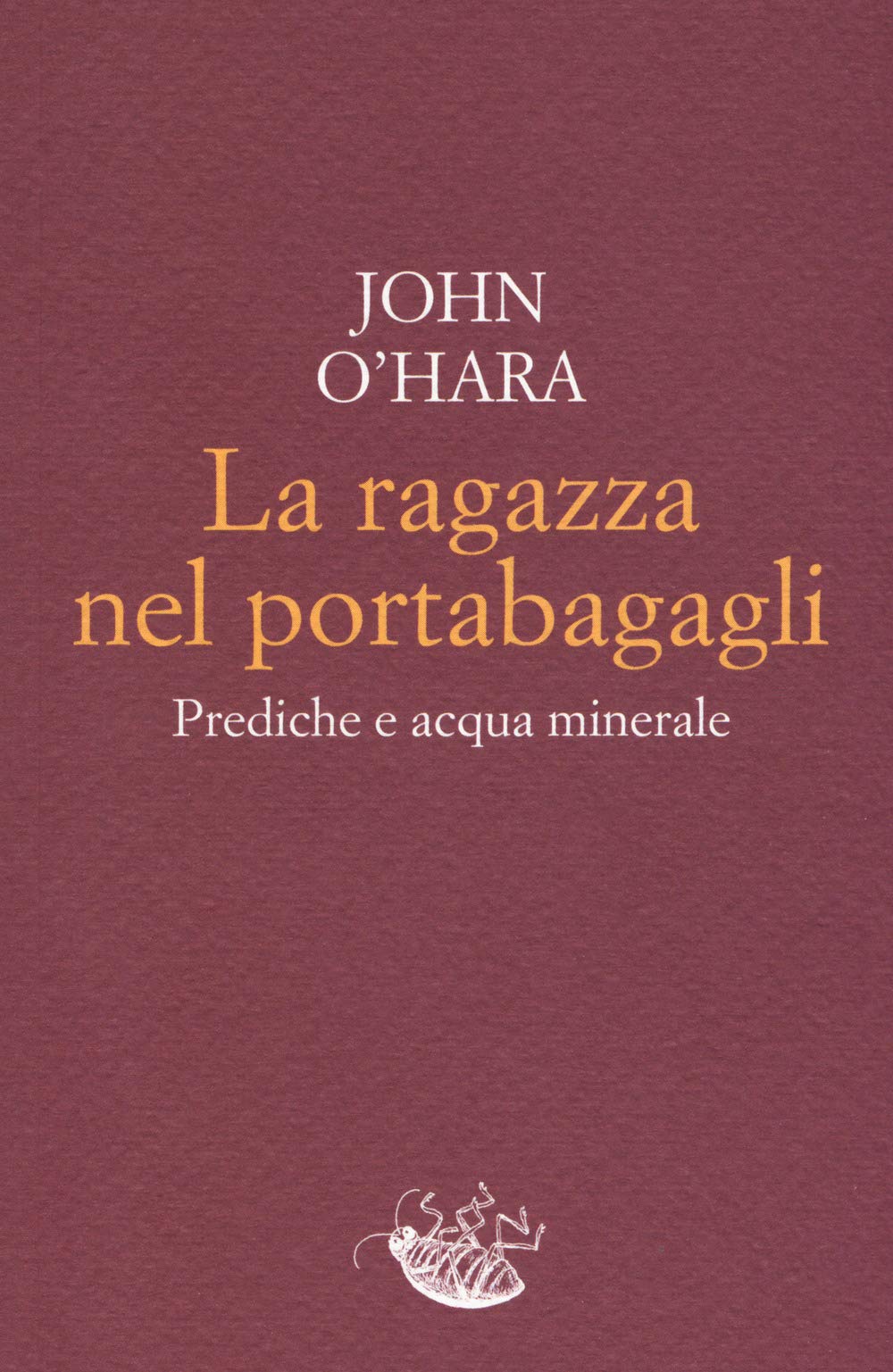 La Ragazza Nel Portabagagli. Prediche E Acqua Minerale - 4