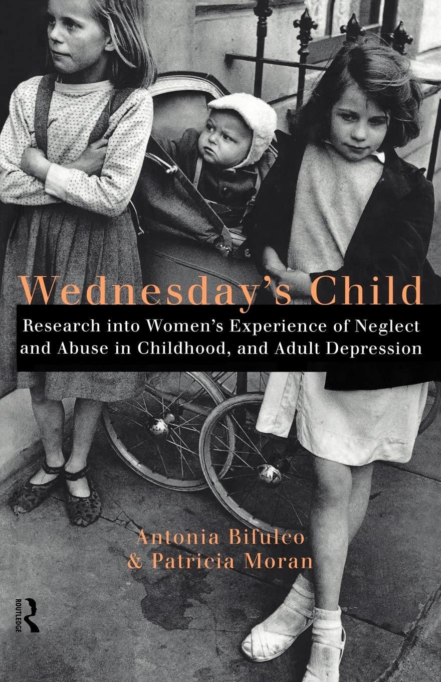 Wednesday's Child: Research into Women's Neglect, Abuse, and Depression
