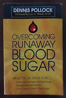 Overcoming Runaway Blood Sugar: Practical Help for... *People Fighting Fatigue and Mood Swings * Hypoglycemics and Diabetics *Those Trying to Control Their Weight