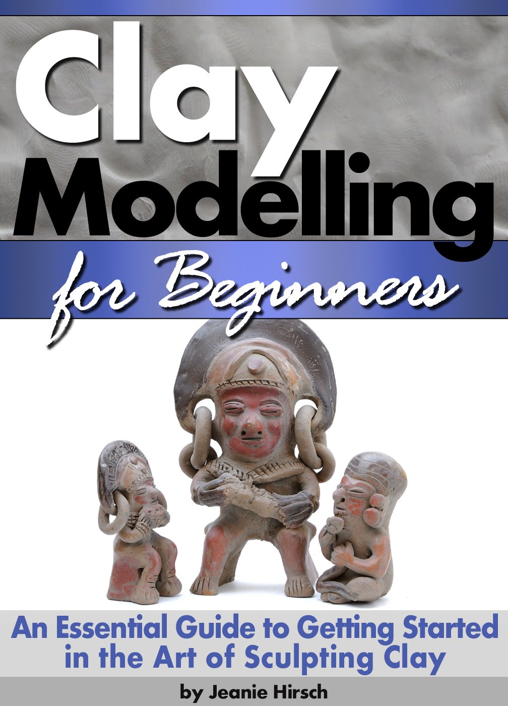 Buy Clay Modelling for Beginners An Essential Guide to Getting Started