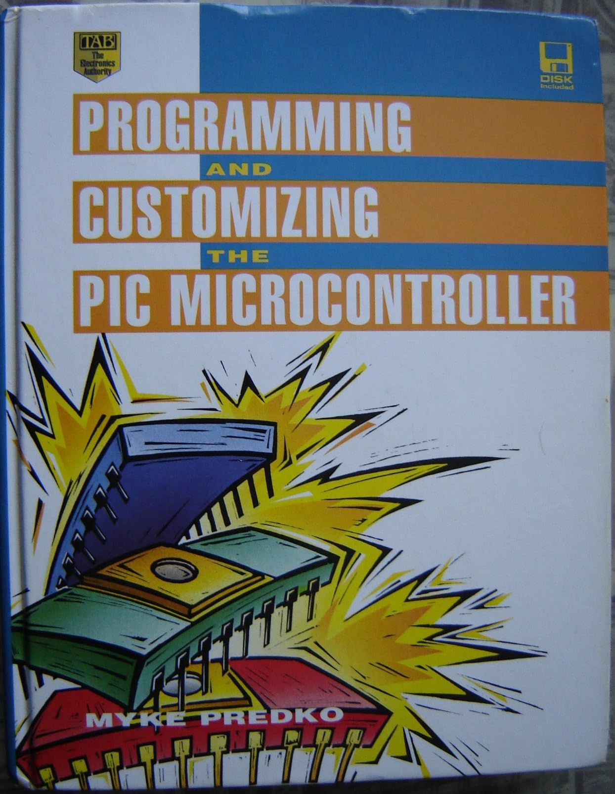 Programming and Customizing the PIC Microcontroller : Predko, Myke ...
