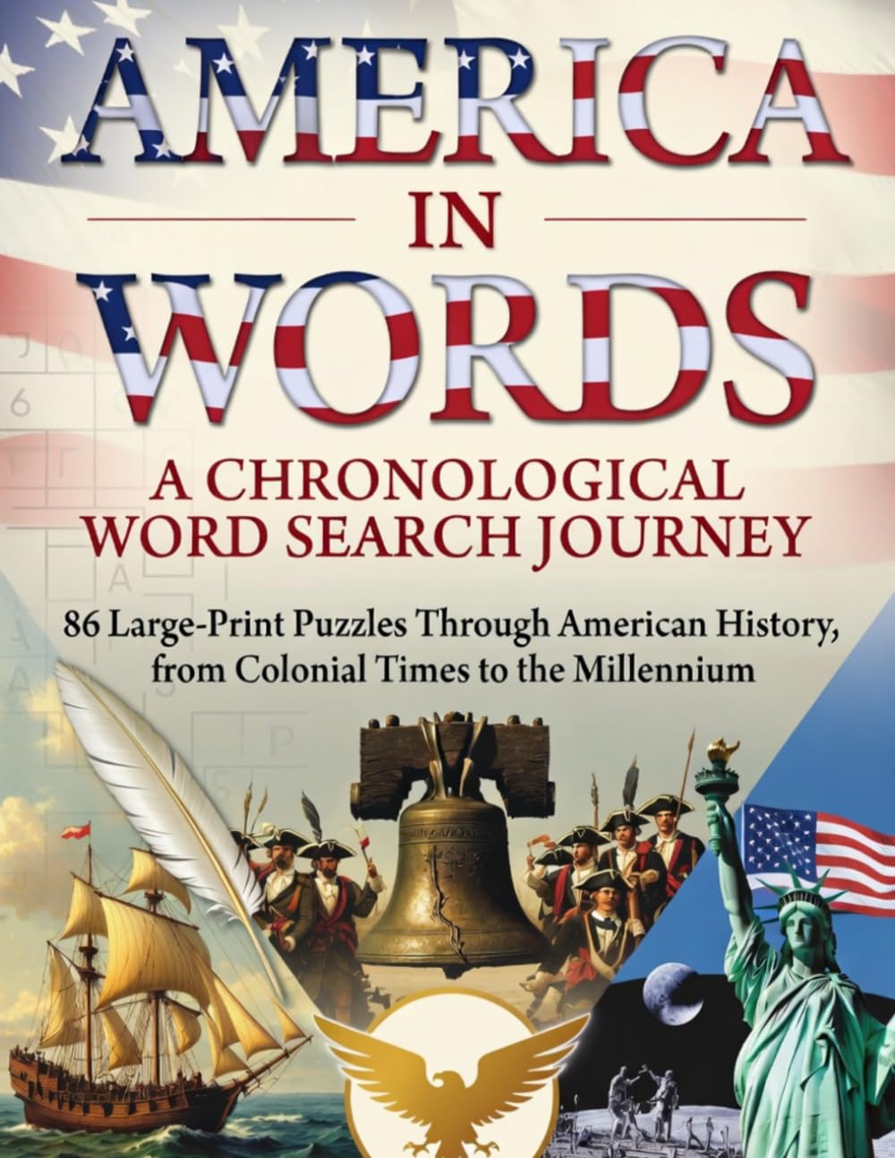 America in Words: A Chronological Word Search Journey: 86 Large-Print Puzzles Through American History, from Colonial Times to the Millennium