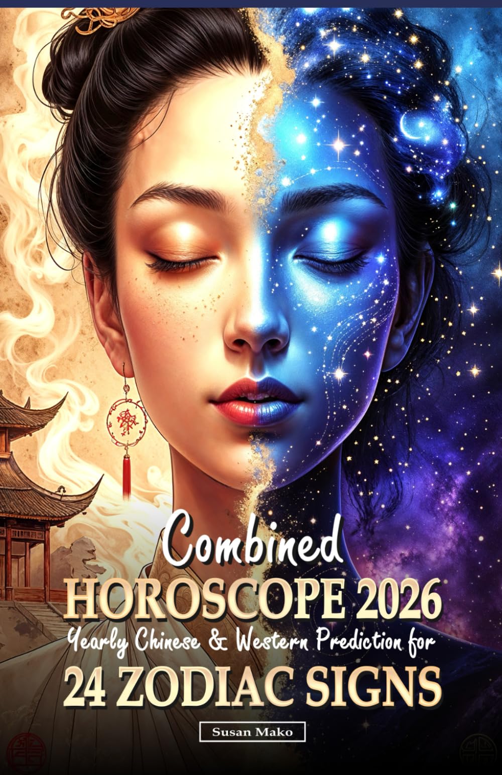 Combined Horoscope 2026 for 24 Zodiac Signs: Yearly Chinese & Western Horoscopes (Horoscopes 2026)