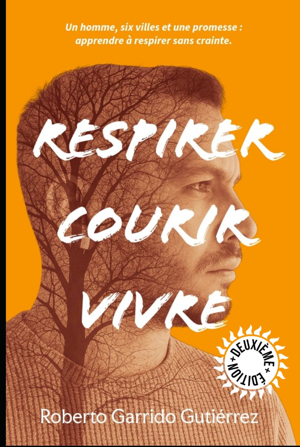 Respirer. Courir. Vivre.: Un homme, six villes et une promesse: Apprendre à respirer sans crainte.