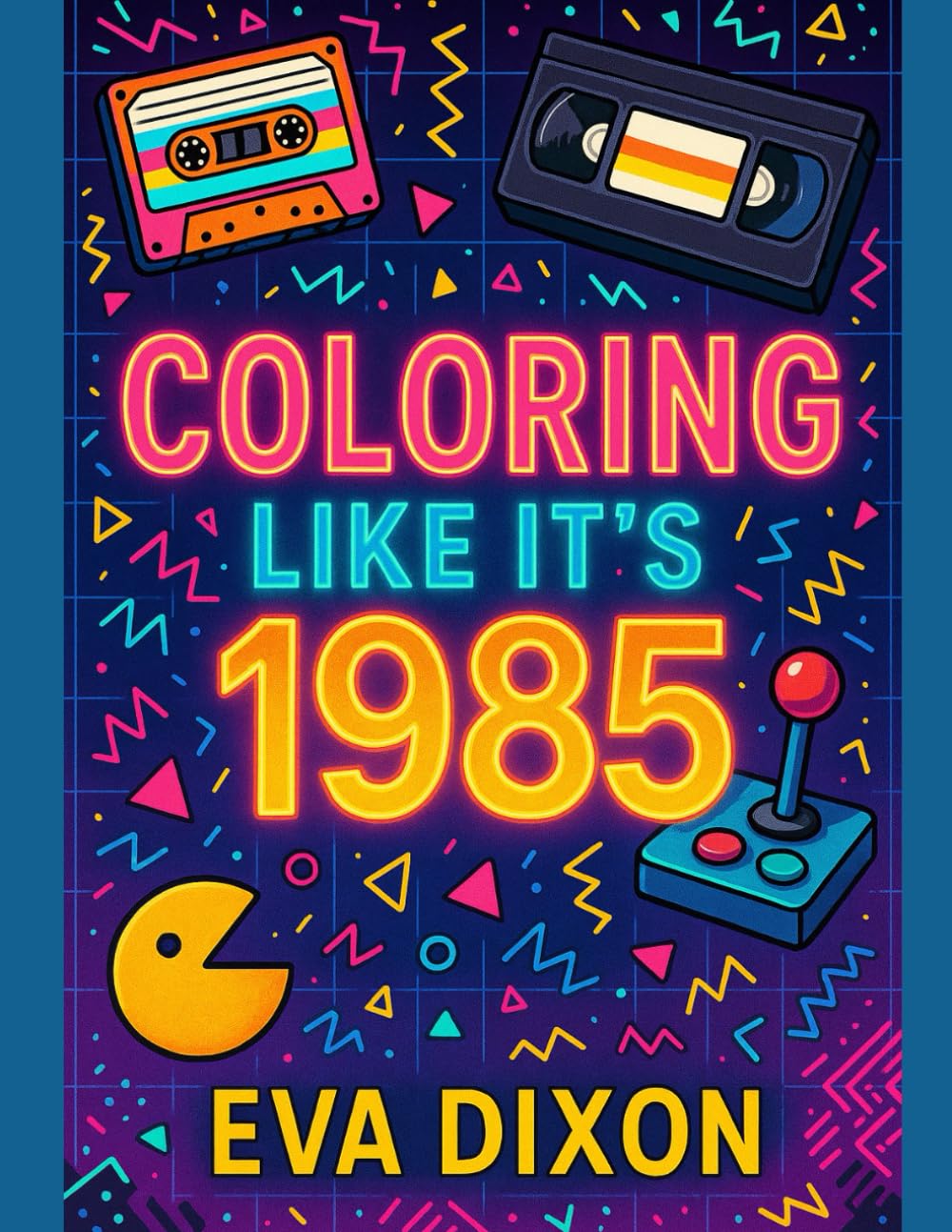 Coloring Like It's 1985: An 80's Nostalgia Coloring Book