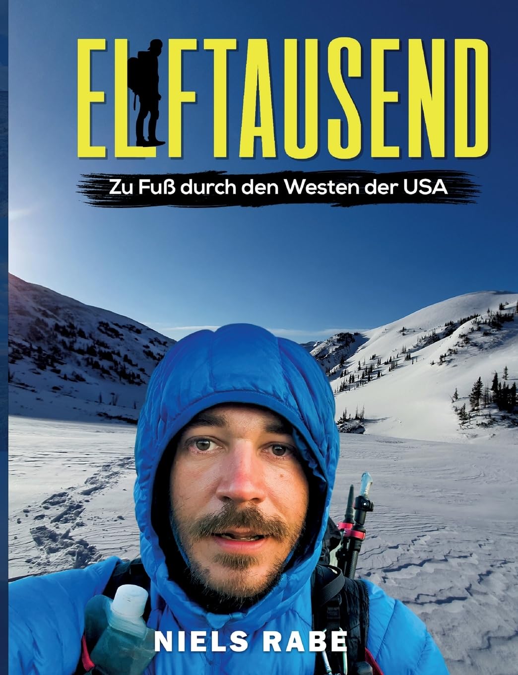 Elftausend: Zu Fuß durch den Westen der USA