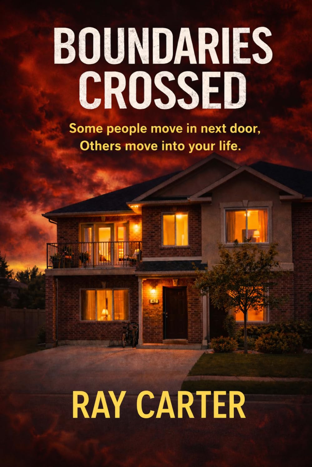 Boundaries Crossed: Some people move in next door. Others move into your life.