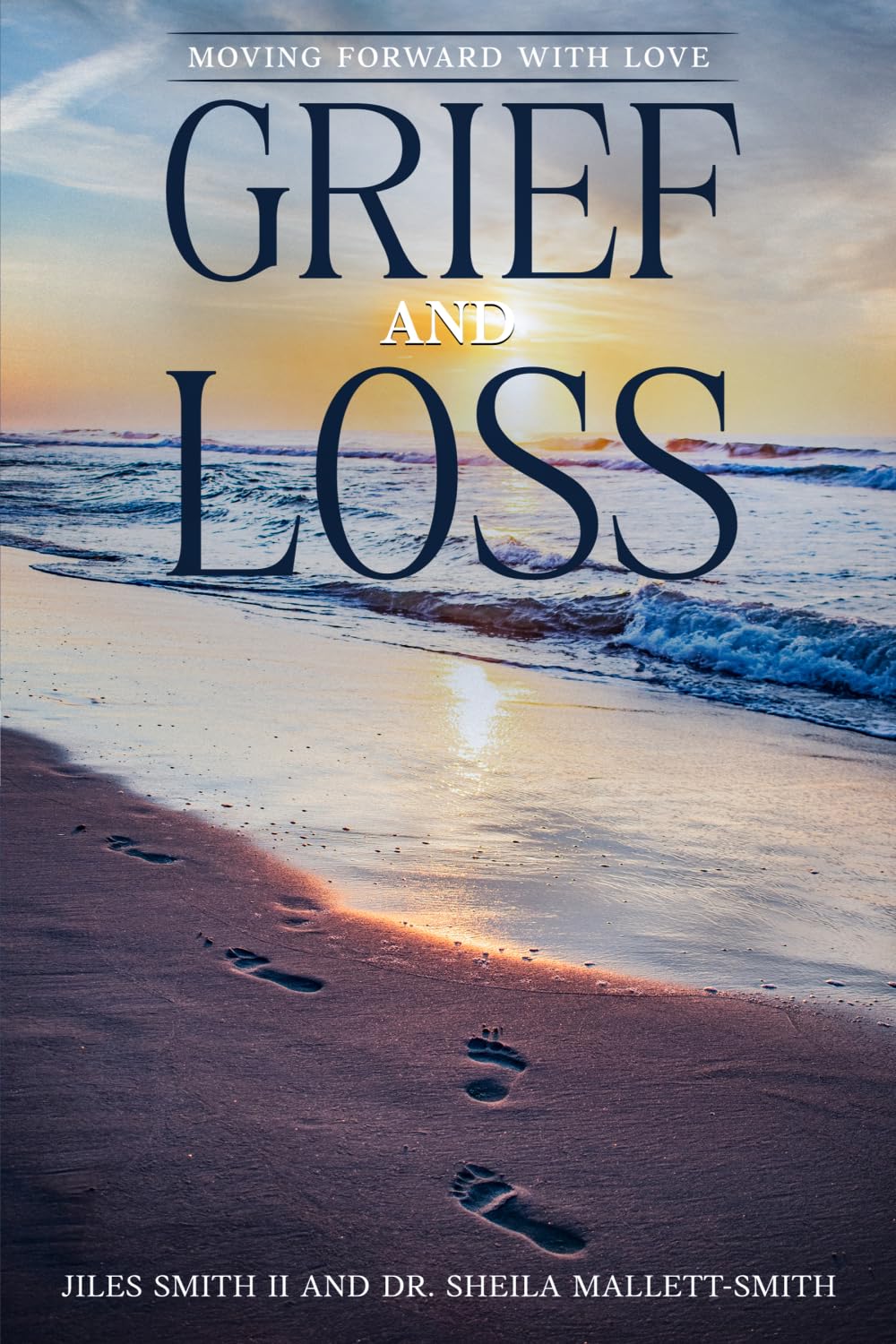 Grief and Loss: Moving Forward with Love