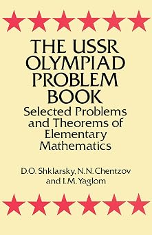 The USSR Olympiad Problem Book Selected Problems and Theorems of Elementary Mathematics Dover Books on Mathematics