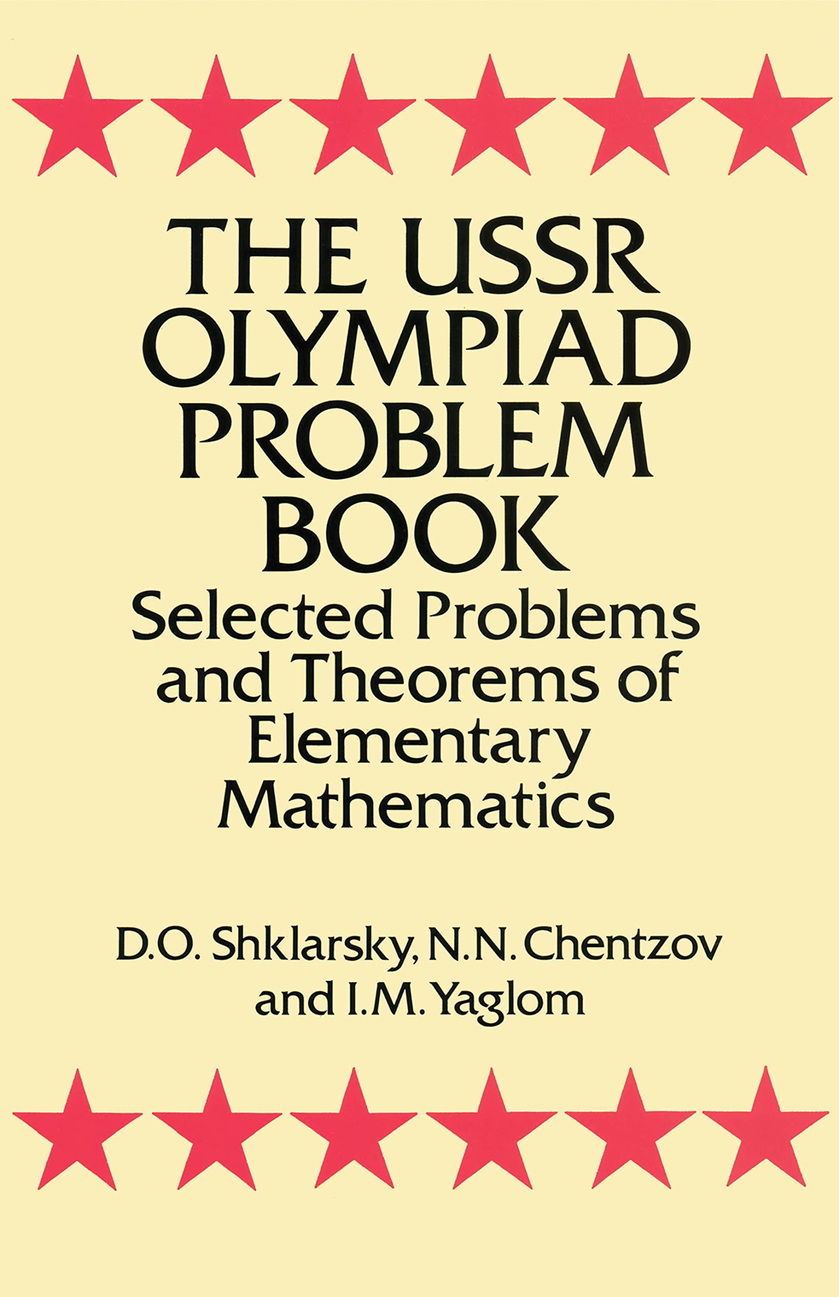 The USSR Olympiad Problem Book: Selected Problems and Theorems of Elementary Mathematics (Dover Books on MaTHEMA 1.4tics)