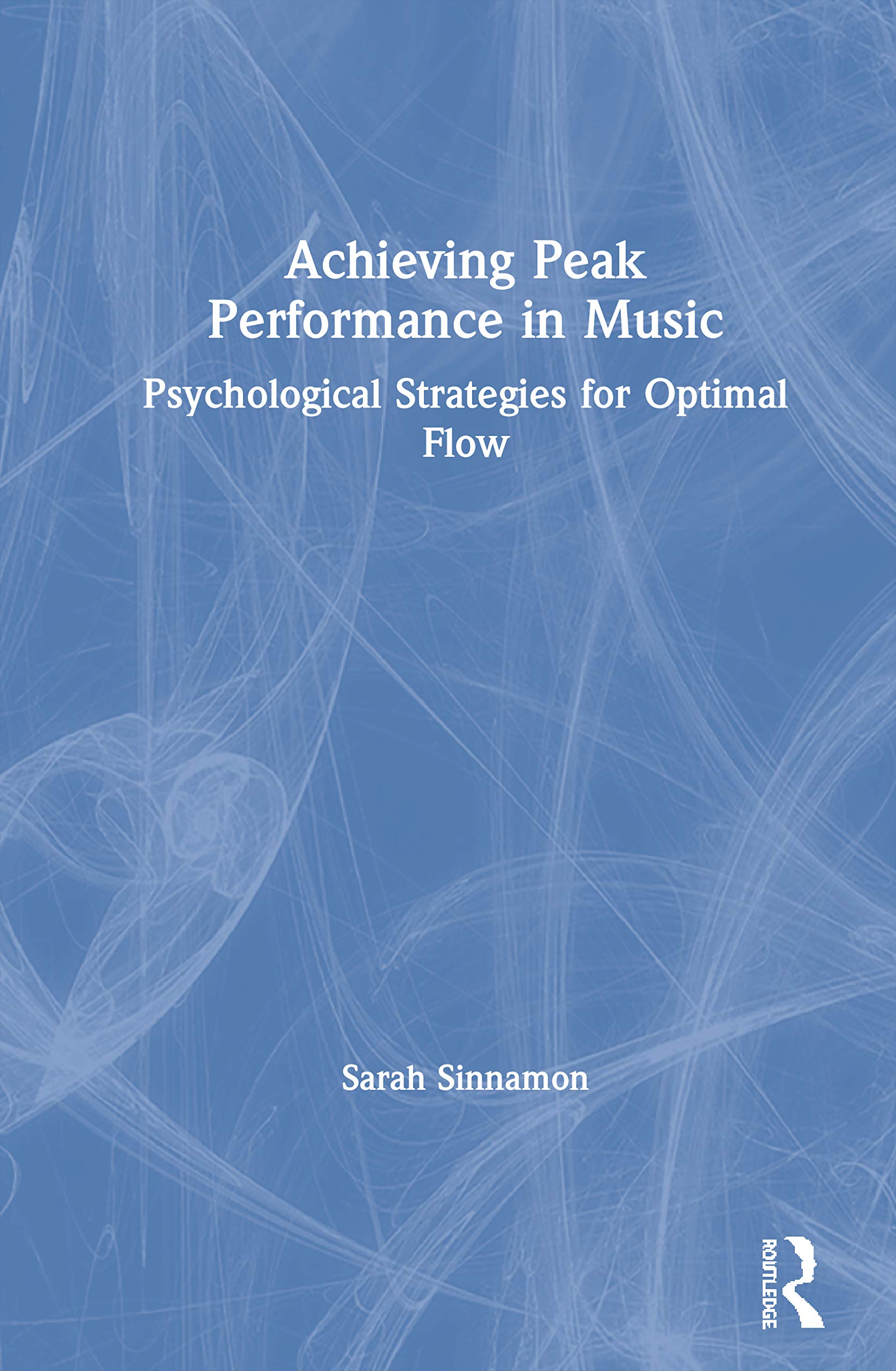 Achieving Peak Performance in Music méthode scientifique pour musiciens