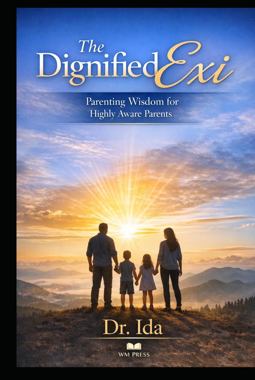 The Dignified Exi Parenting Wisdom for Highly Aware Parents
