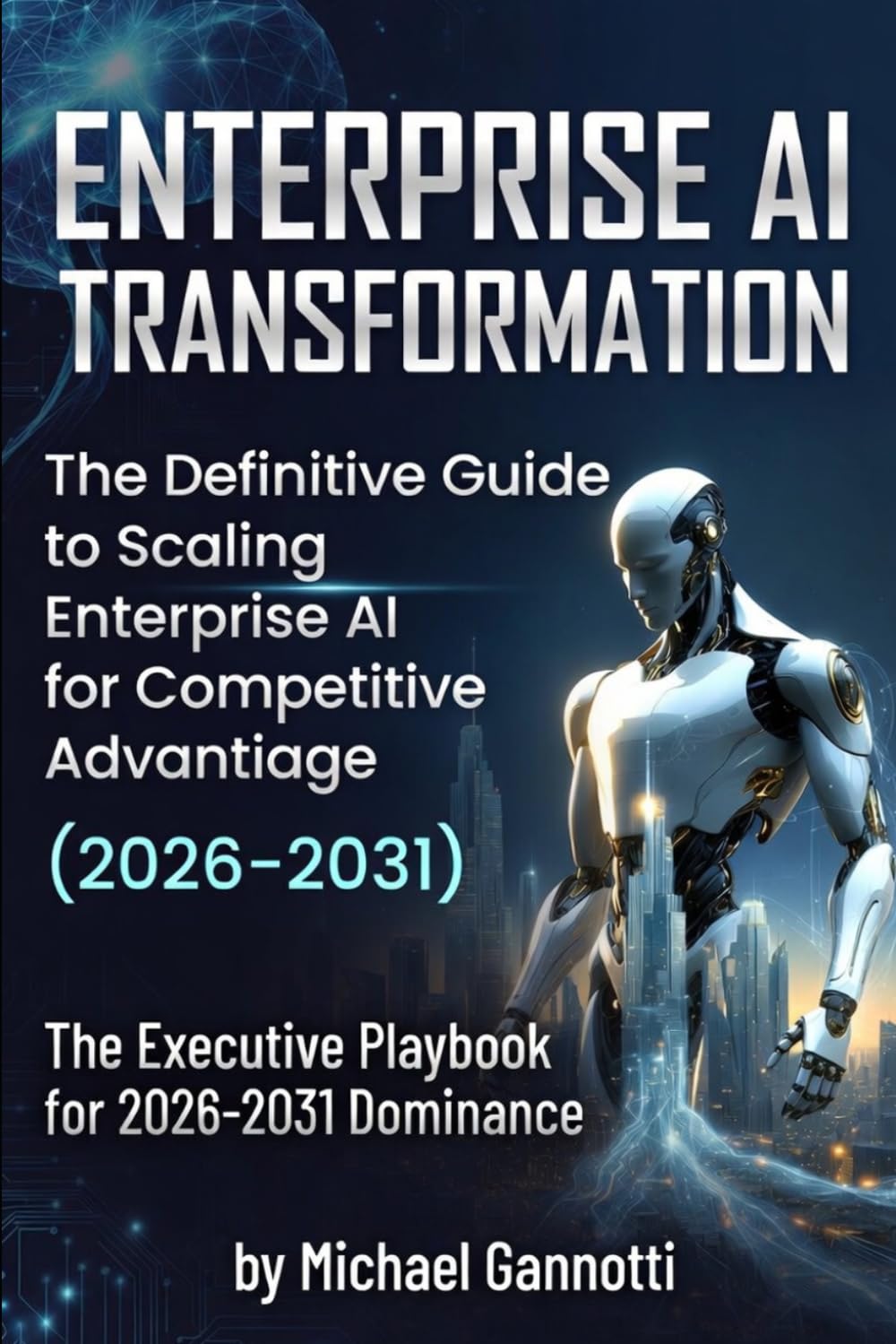 Enterprise AI Transformation: A Definitive Guide for Leaders Navigating the AI Era