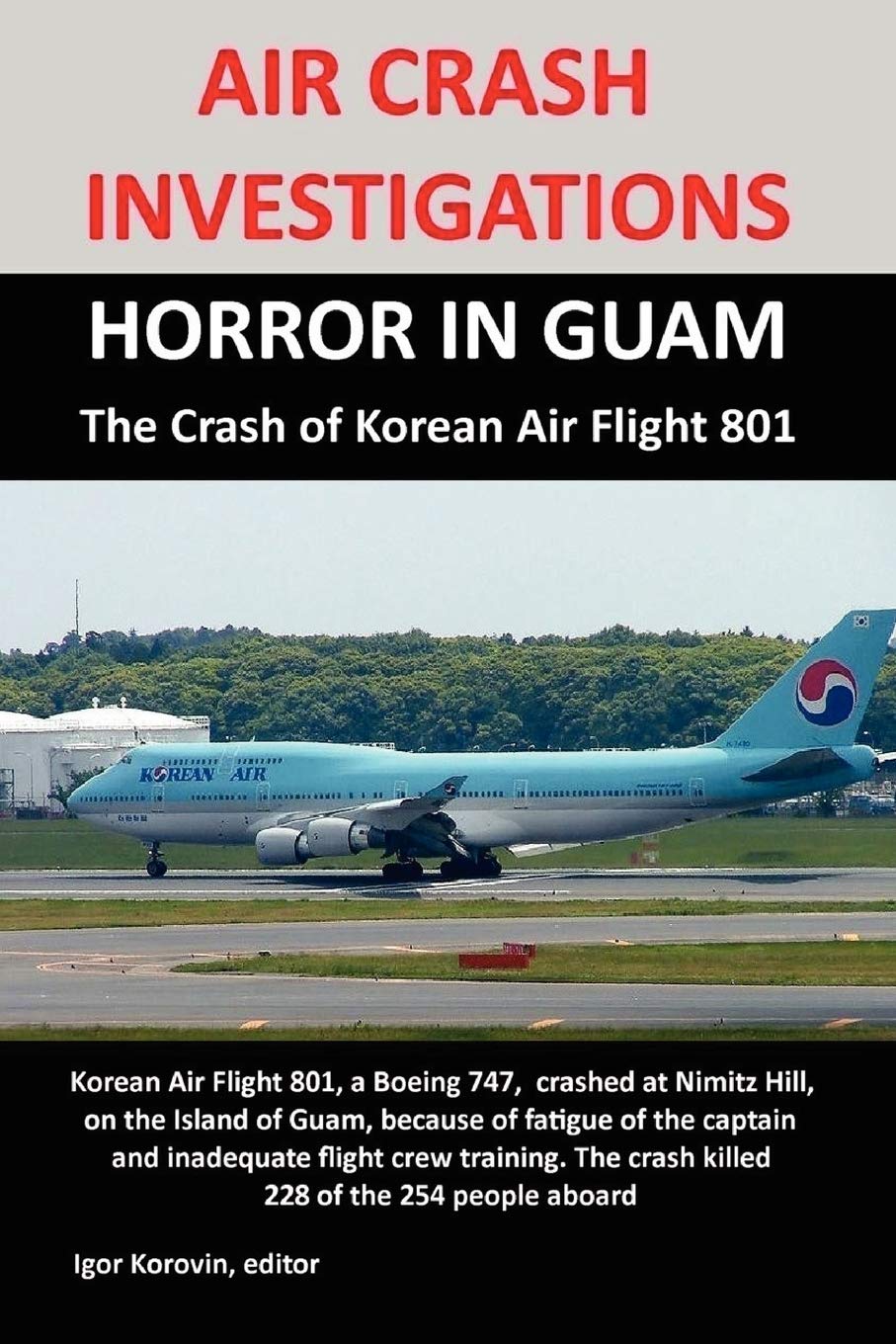 AIR CRASH INVESTIGATIONS: HORROR IN GUAM, The Crash of Korean Air Flight 801