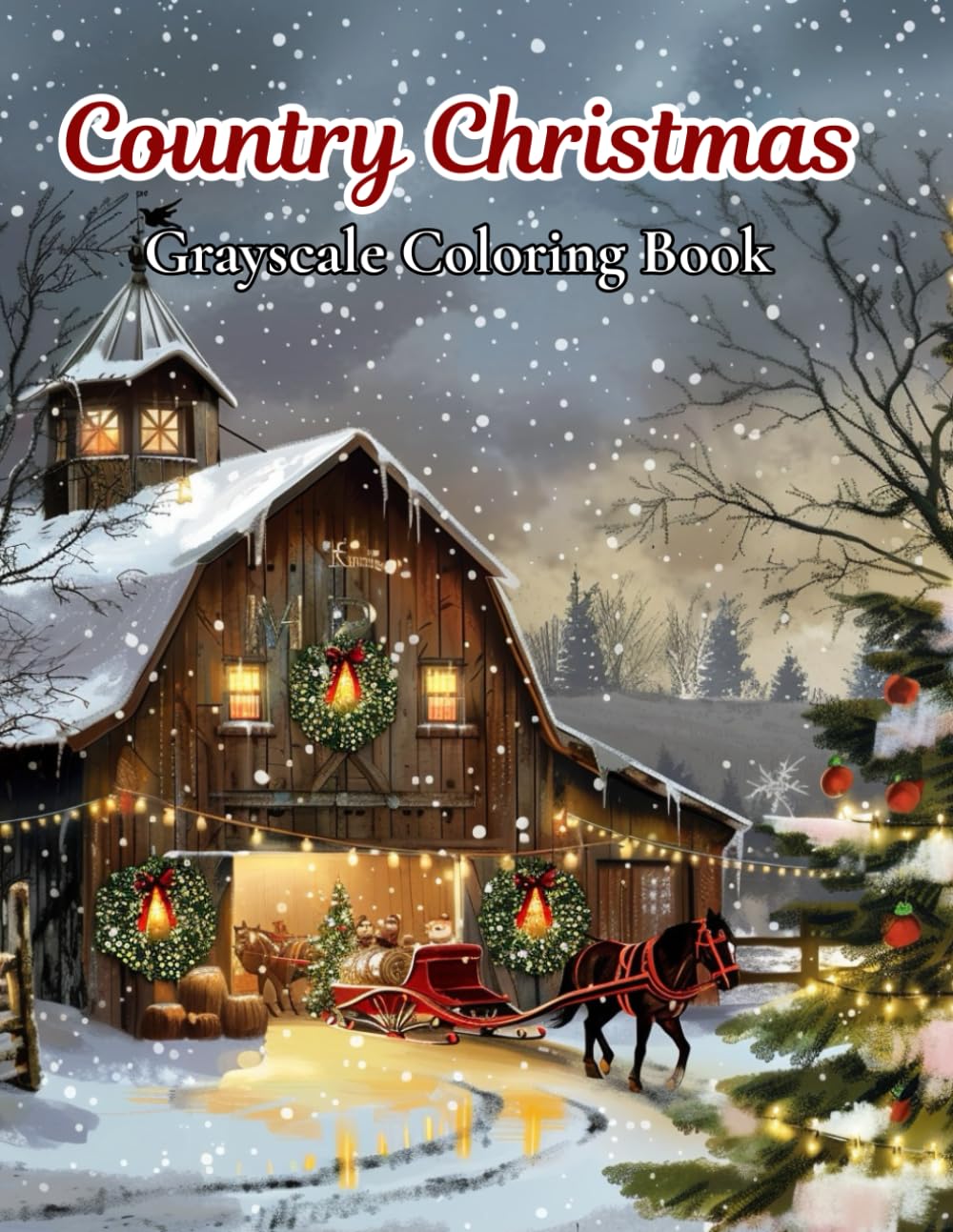 Country Christmas: Grayscale Coloring Book: 100 Cozy Country Christmas Coloring Pages for Adults.