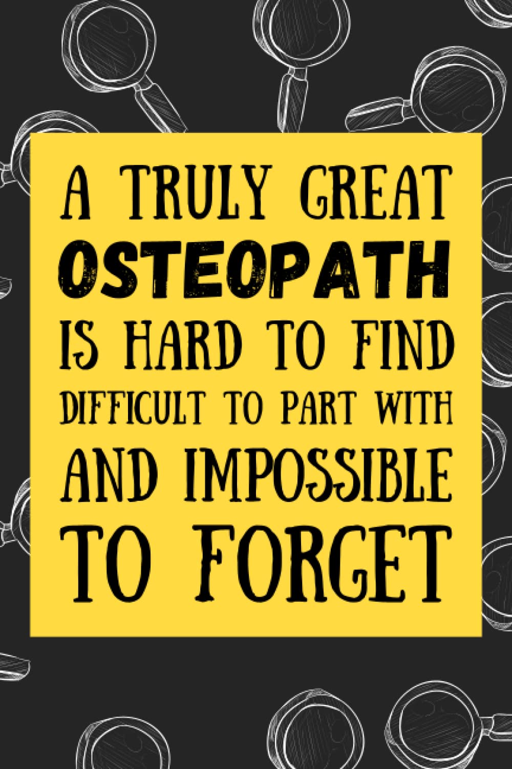 Osteopath Gifts: Blank Lined Journal Notebook, an Appreciation Thank You and Funny Gift for Osteopaths