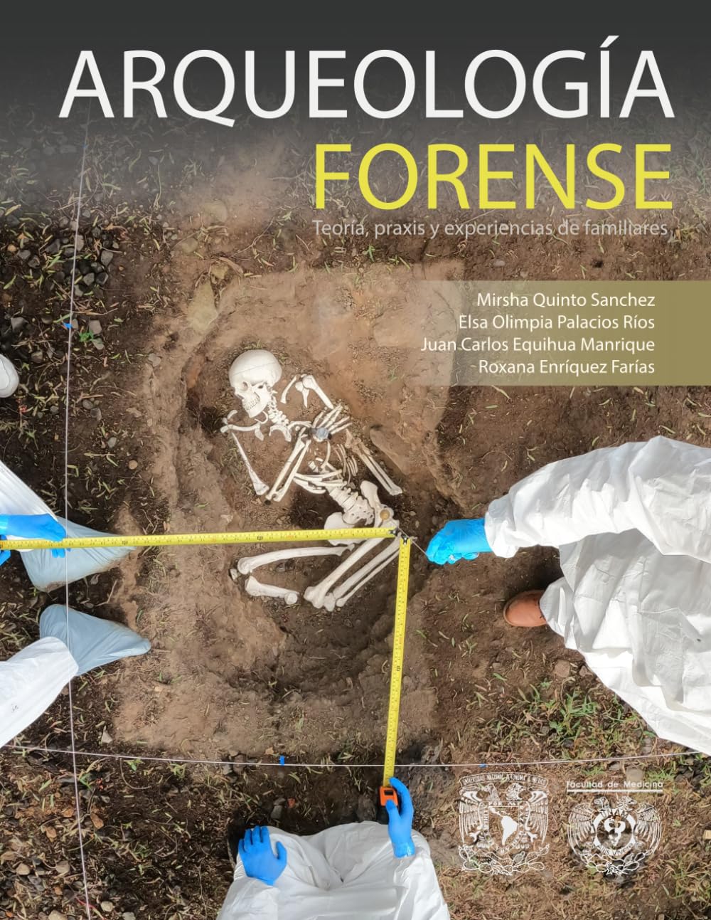 Arqueología forense. Teoría, praxis y experiencias de familiares