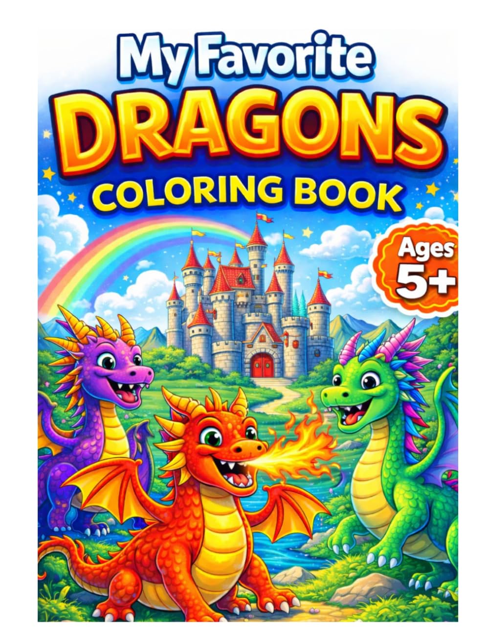 My Favorite Dragons Coloring Book for Ages 5+ (My Favorite Magical Worlds Coloring Books)