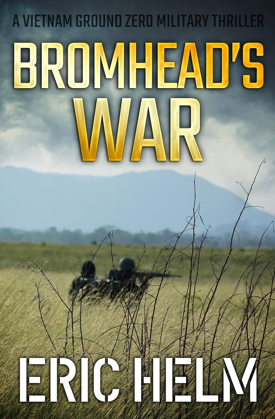 Bromhead's War: 30 (Vietnam Ground Zero Military Thrillers)