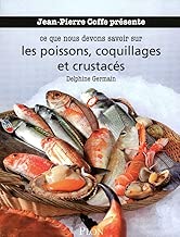 Download Jean-Pierre Coffe présente ce que nous devons savoir sur les poissons, coquillages et crustacés PDF