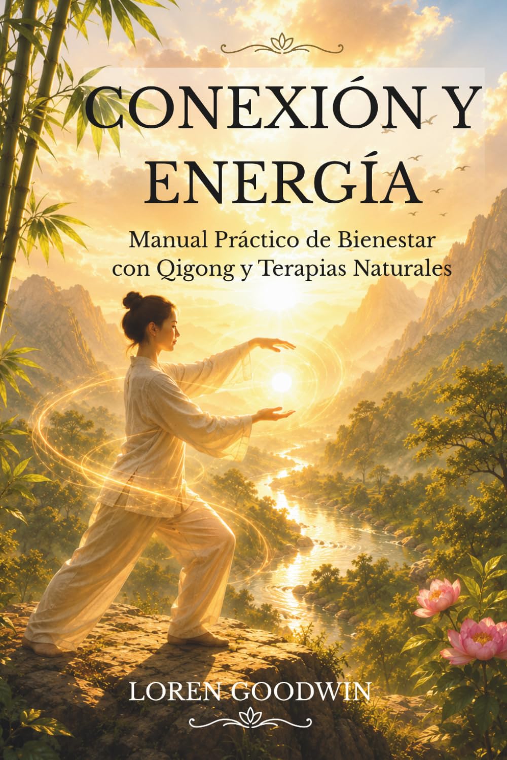 Conexión y Energía: Manual Práctico de Bienestar con Qigong y Terapias Naturales