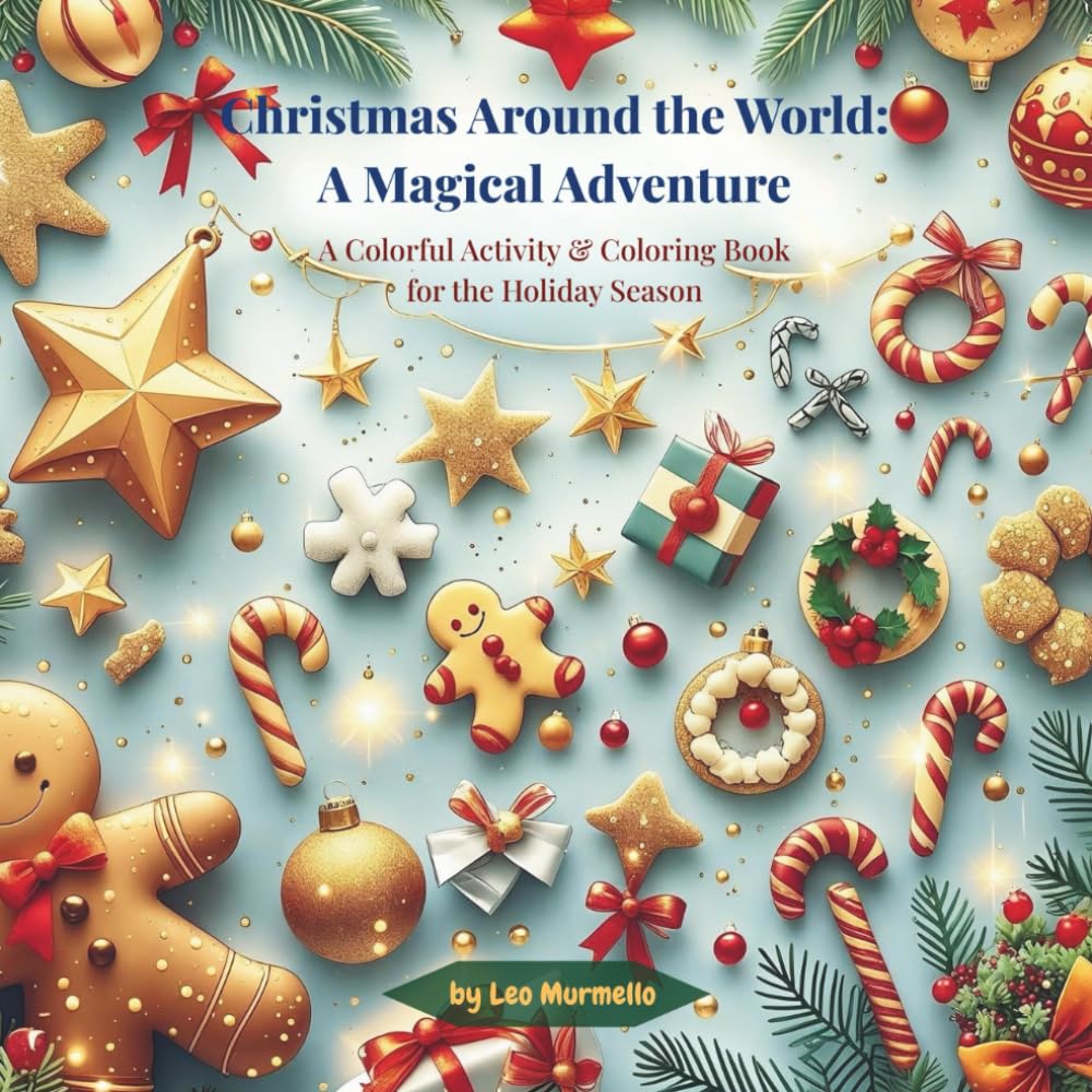 Christmas Around the World: A Magical Adventure: A Colorful Activity & Coloring Book for the Holiday Season