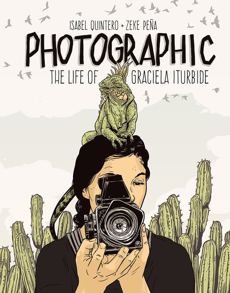 Photographic - the Life of Graciela Iturbide by Isabel Quinte... - 9781947440005