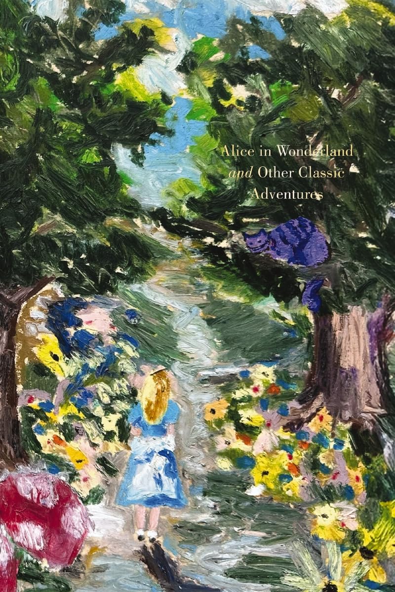 Alice in Wonderland and Other Classic Adventures: Deluxe Painted Edition