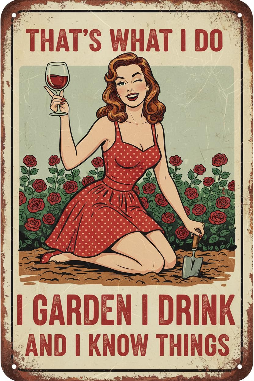 Garden Sign That's What I Do I Garden I Drink and I Know Things Metal Tin Sign for Outdoor Indoor Home Wall Decorative 8x12inch