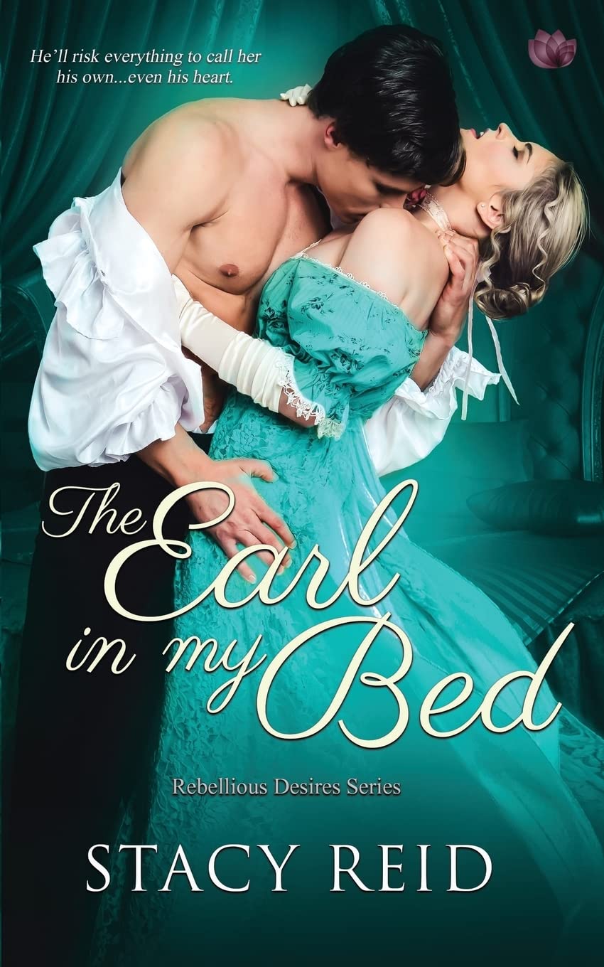 The Earl in My Bed: Volume 2 (Rebellious Desires)