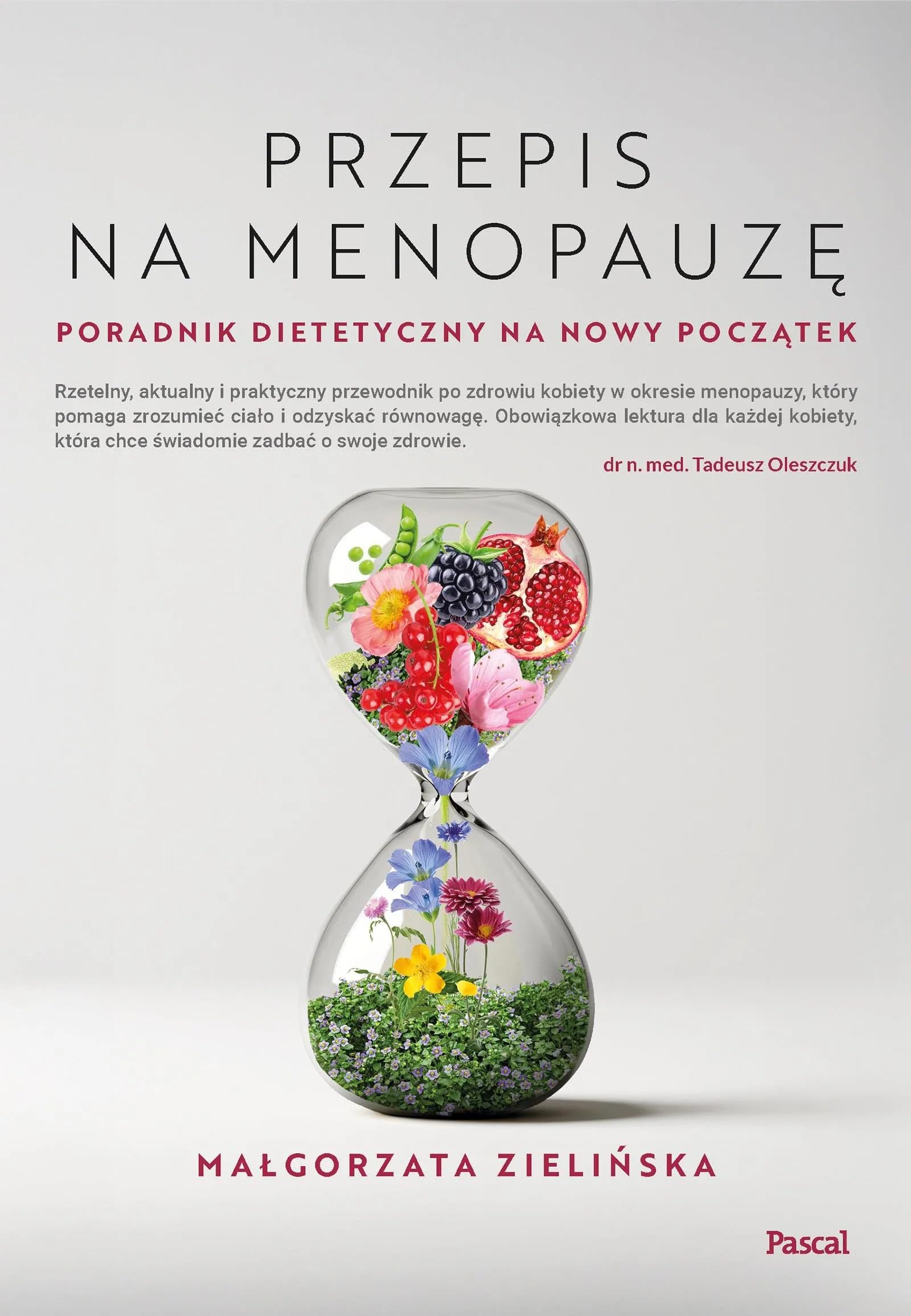 Przepis na menopauzę. Poradnik dietetyczny na nowy początek