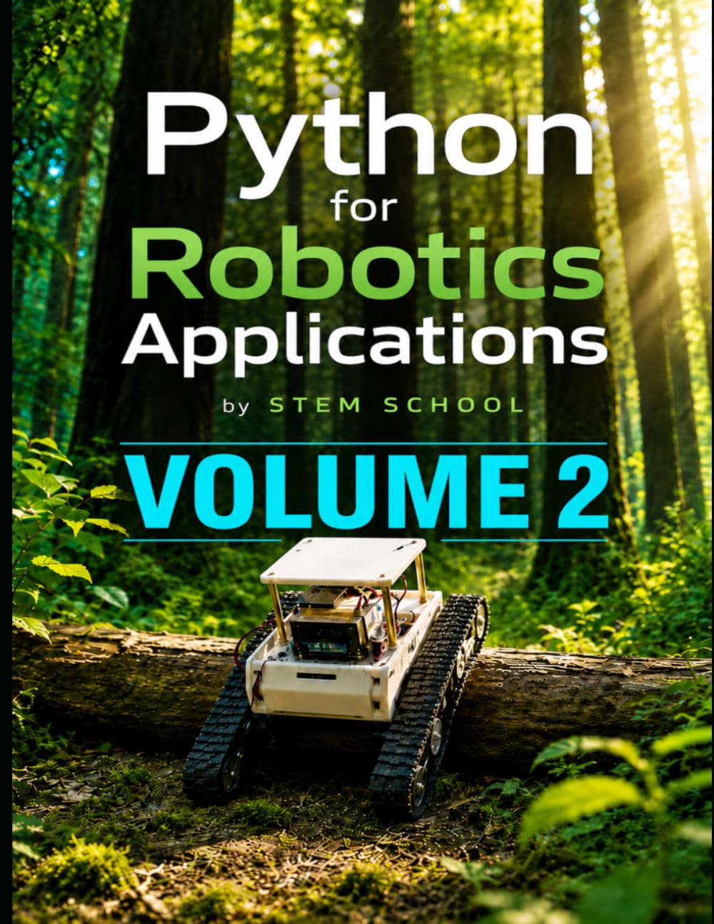 Python for Robotics Applications Volume 2: Hands-On Programming for Intelligent Robots (Foundation on Robotics : Mathematics, Physics & Programming for Robotics)
