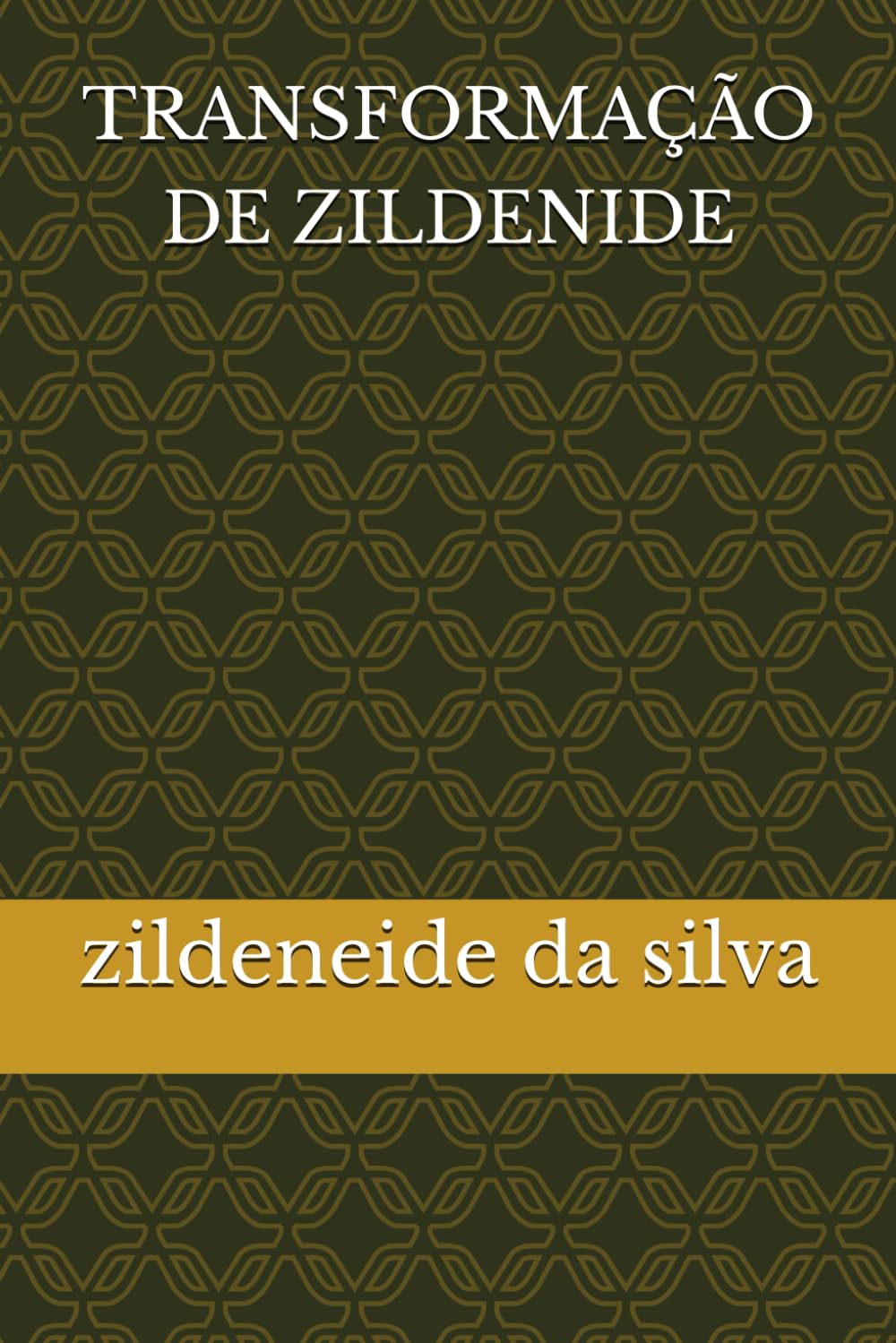 TRANSFORMAÇÃO DE ZILDENIDE
