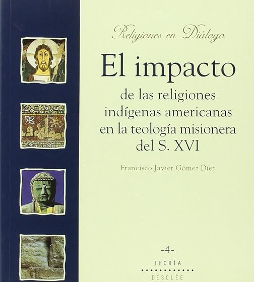 El impacto de las religiones indígenas americanas en la teología misionera del s.xvi