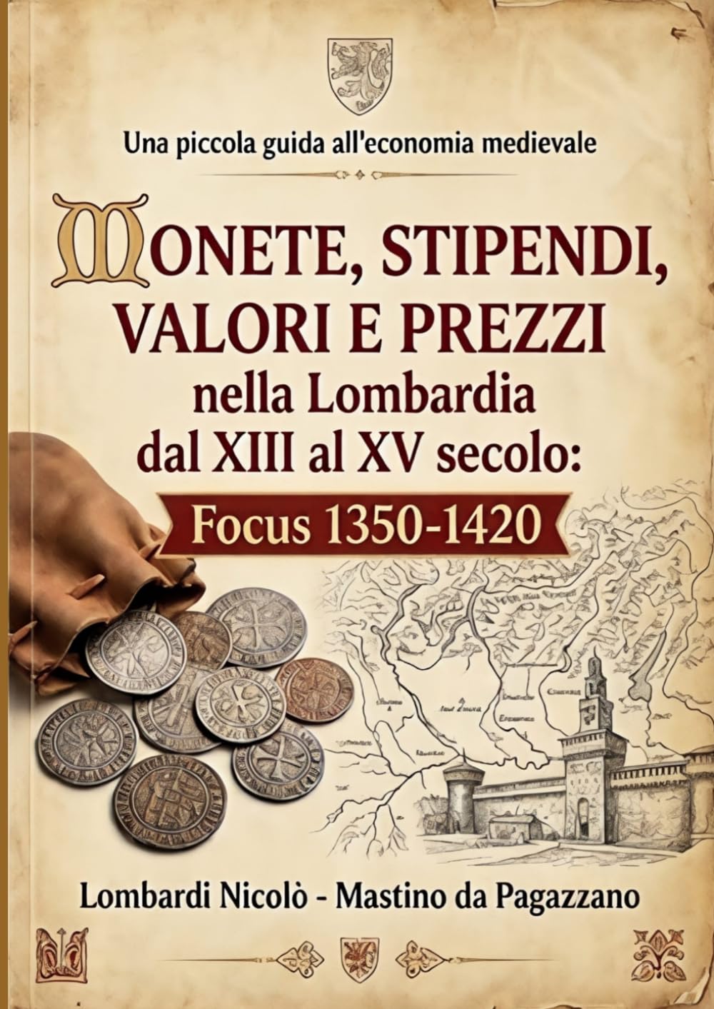 Monete, Stipendi, Valori, Prezzi: Nella Lombardia dal XIII al XV secolo: Focus 1350 - 1420