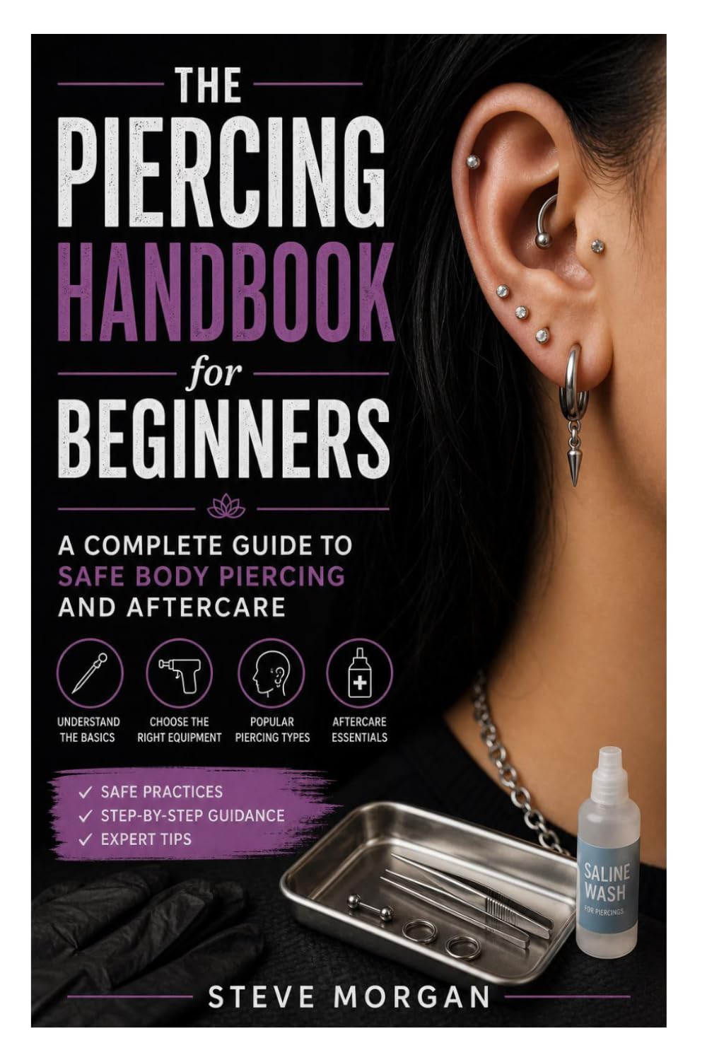 The Piercing Handbook for Beginners: A Complete Guide to Safe Body Piercing and Aftercare