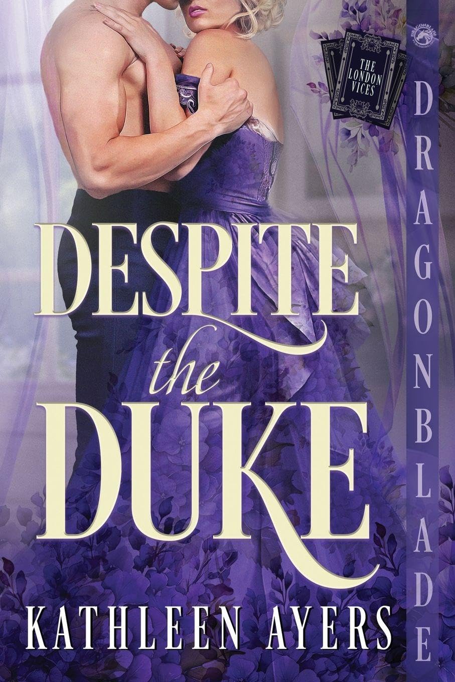 Despite the Duke: A Regency Historical Romance: 1 (London Vices)