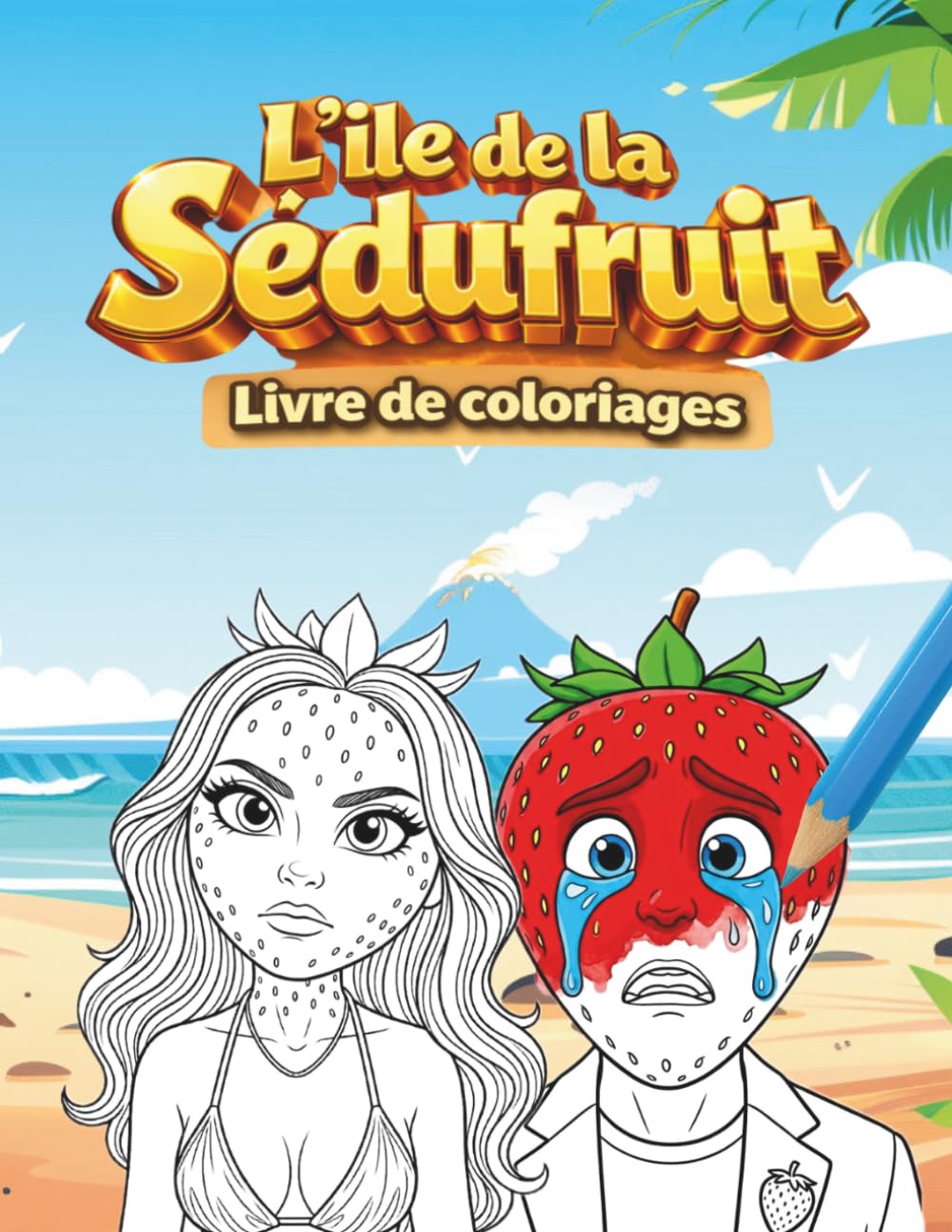 L'ile de la Sédufruit: Livre de coloriage romance fun entre fruits : moments de tentation et détente créative