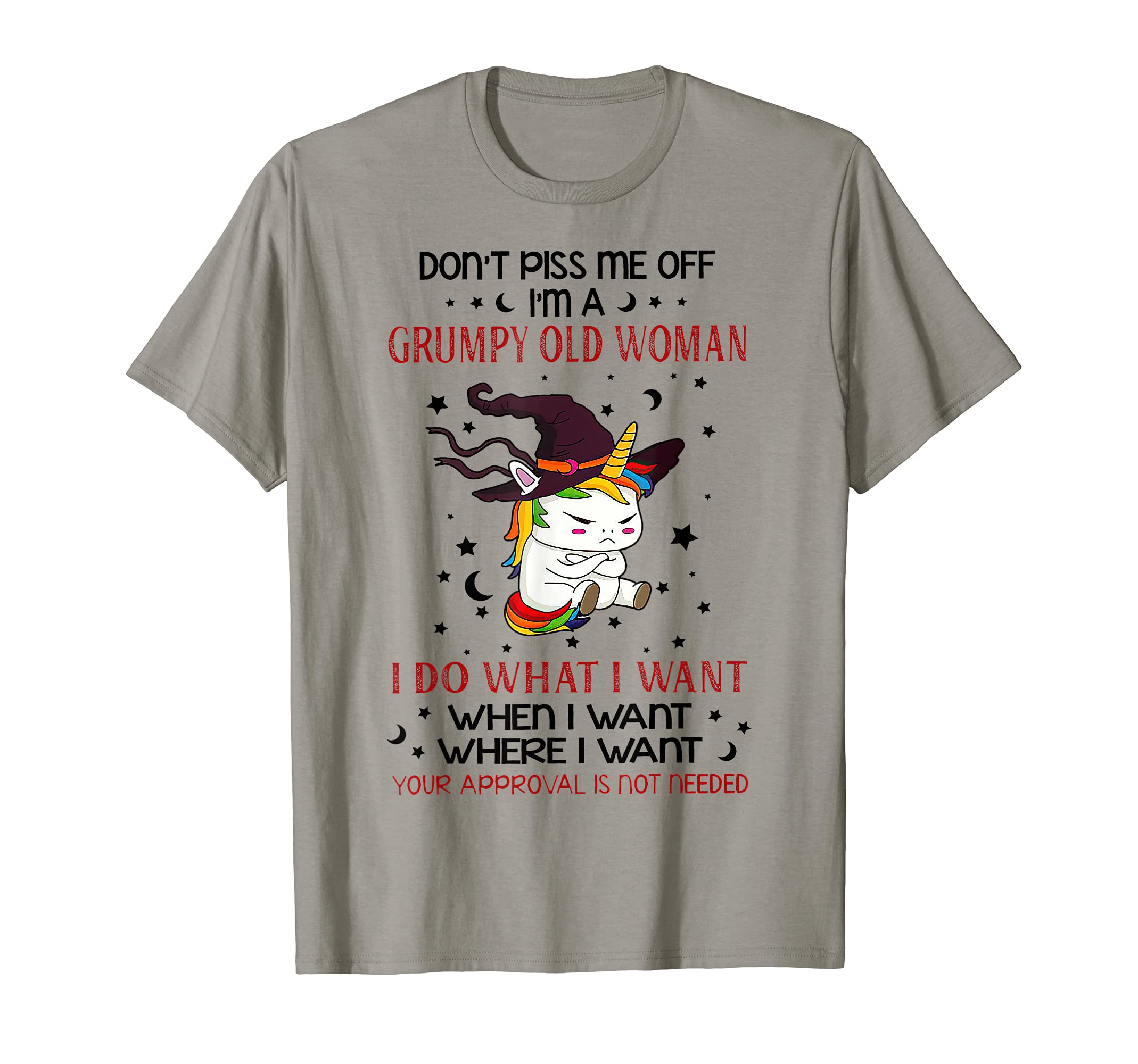 Don't Piss Me Off Im A Grumpy Old Woman I Do What I Want T-Shirt