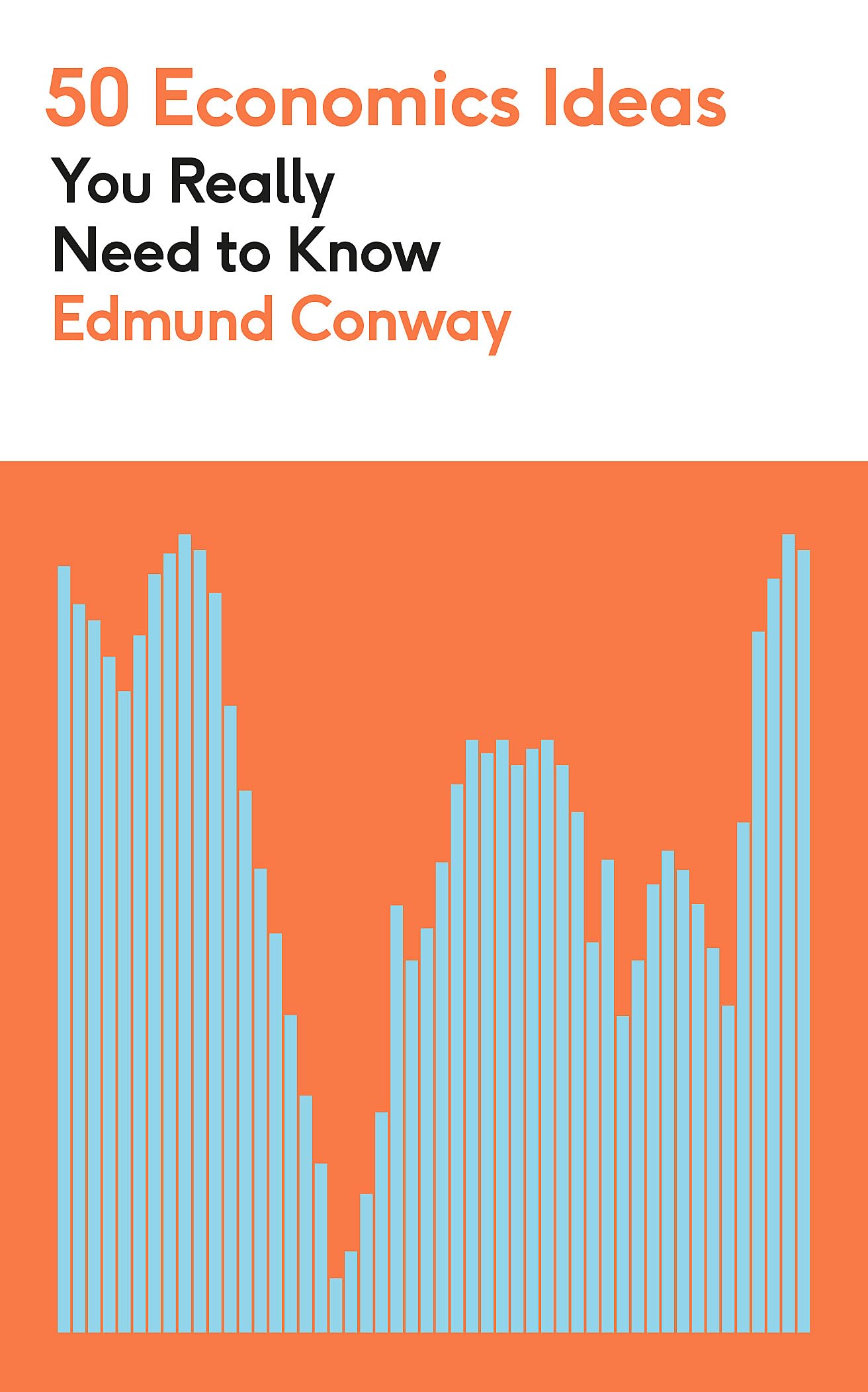 50 Economics Ideas You Really Need to Know: A complete introduction to the key concepts of finance and economics (50 Ideas You Really Need to Know series)